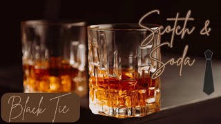 Scotch and Soda + Black Tie 