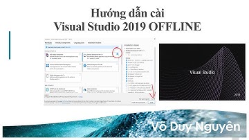 Hướng dẫn cài đặt Visual Studio 2019 OFFLINE | Võ Duy Nguyên