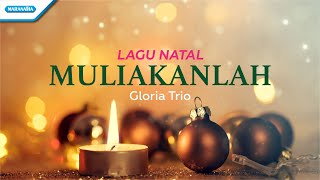 Muliakanlah - Gloria Trio (with lyric)