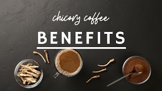 5 Wonderful Health Benefits Of Drinking Chicory Coffee Chicory Root Coffee By Detox Is Good