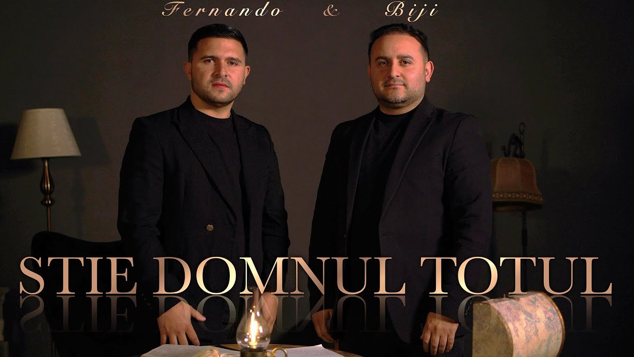Biji si Fernando din Barbulesti   STIE DOMNUL TOTUL  Official Video  2024