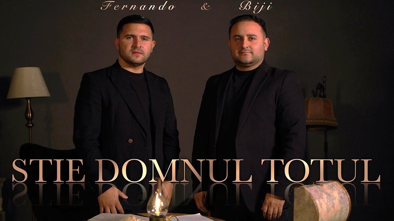 Biji si Fernando din Barbulesti - STIE DOMNUL TOTUL [ Official Video ] 2024