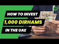 How to Invest 1,000 Dirhams in UAE