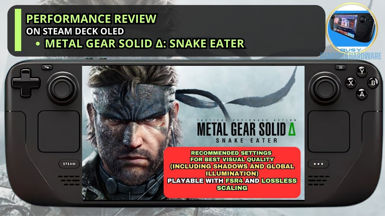 Metal Gear Solid Delta Snake Eater Steam Deck OLED Recommended Settings Best Visuals FSR 4 and LOS