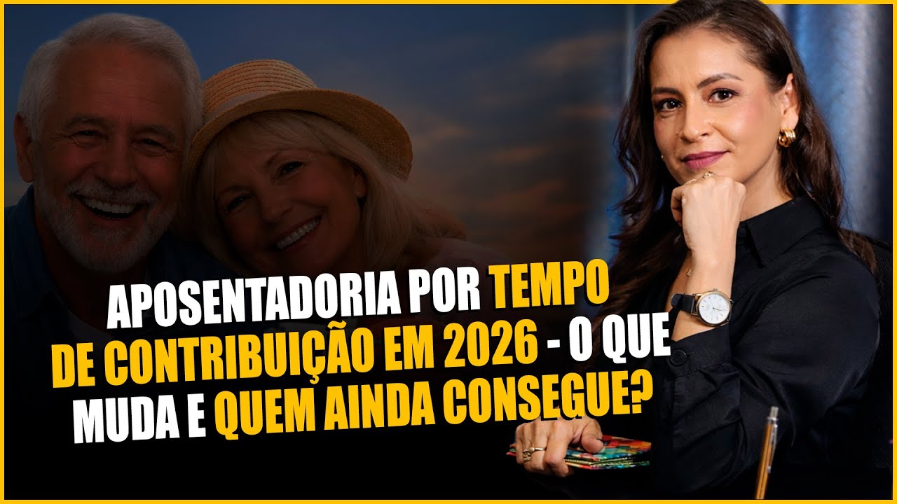 Aposentadoria por tempo de contribuição 2026! o que MUDA e quem ainda consegue?
