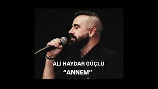 Ali Haydar Güçlü - Annem