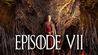 Let's talk House of the Dragon Ep 7