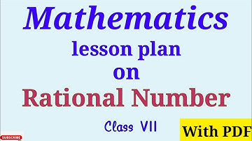 Mathematics lesson plan| lesson plan on rational number| B.Ed lesson plan| lesson plan for teachers|