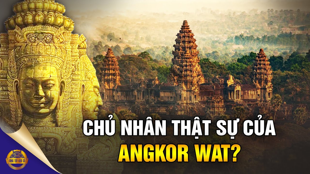 Nền Văn Minh Bí Ẩn Nào Đã Xây Dựng Nên Angkor Wat Vĩ Đại? - Đông Tây Kim Cổ