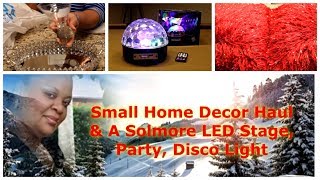 Small Home Decor Haul (Bling) & A Solmore Led Stage Party Light Review