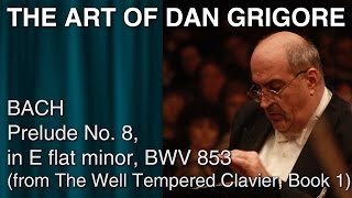 Dan Grigore - Bach - Prelude No 8, In E Flat Minor, Bwv 853