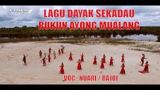 RUKUN AYONG MUALANG LAGU DAYAK SEKADAU