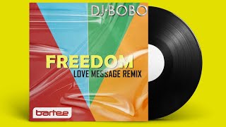 DJ BOBO - Freedom (Love Message Remix)