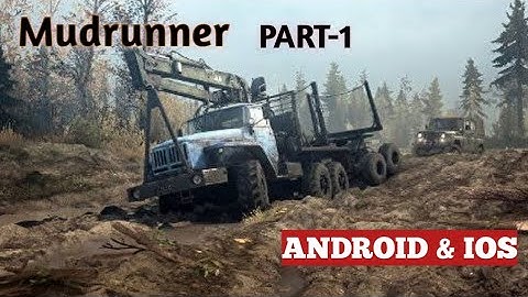 Mudrunner : Gameplay Walkthrough Part-1 | (Android & IOS)