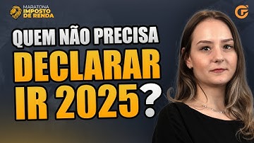 QUEM ESTÁ ISENTO DE DECLARAR IMPOSTO DE RENDA EM 2025? CONFIRA AS REGRAS