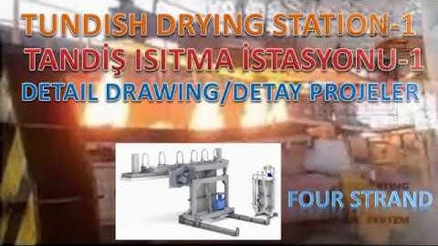 TUNDISH DRYING STATION 1 TANDİŞ KURUTMA İSTASYONU 1