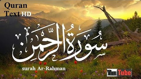 سورة الرحمن (كـــاملة ) ارح سمعك.. تلاوة هادئة تريح القلب والعقل💙🎧| 💙 Surah Ar-Rahman HD