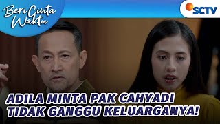 Download Lagu Adila Minta Pak Cahyadi Stop Ganggu Keluarganya! | Beri Cinta Waktu - Episode 139 MP3