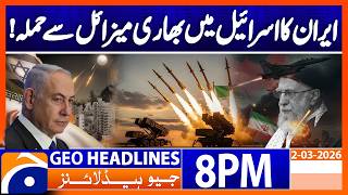 Region on Edge - Iran-US WAR Updates | Headlines Geo News 8 PM (2nd March 2026)