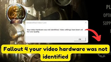 fallout 4 your video hardware was not identified