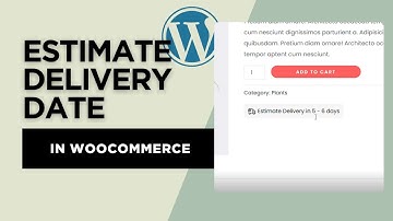 Estimated delivery date | woocommerce estimated delivery date | estimated delivery plugin.