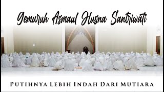 GEMURUH ASMAUL HUSNA SANTRIWATI - PUTIHNYA LEBIH INDAH DARI MUTIARA