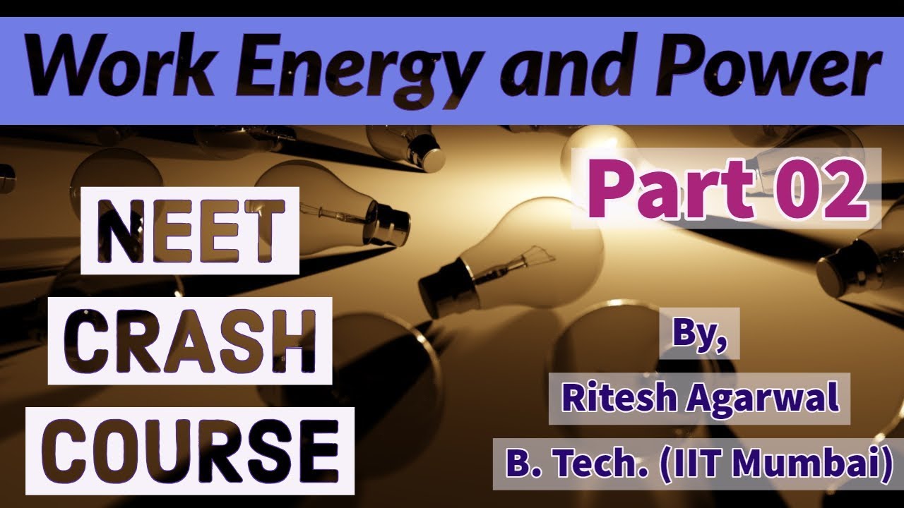Work, Energy and Power (Part 02) | NEET Crash Course | XI Revision ...