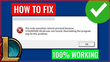 How To Fix League of Legends VCRUNTIME140_1.DLL Was Not Found Error (FIXED)