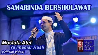 MERINDING!!! YA IMAMAR RUSLI - MOSTAFA ATEF - SAMARINDA BERSHOLAWAT (TERBARU)