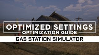 Gas Station Simulator — Optimized PC Settings for Best Performance