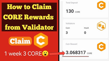 How to claim CORE rewards from validators and How to increase CORE by delegating