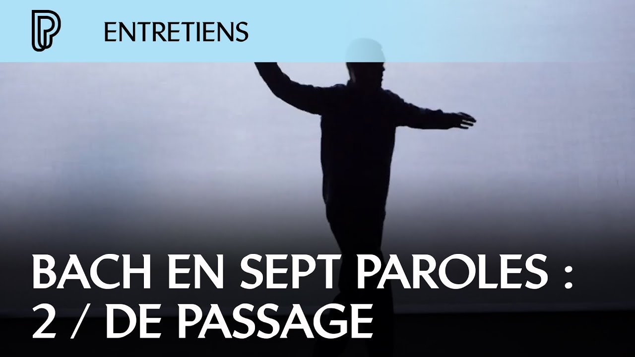 Bach en sept paroles. II. De passage villette moderne