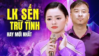 LK Sến Trữ Tình Hay Nhất Mọi Thời Đại - Nhạc Trữ Tình Bolero NHIỀU NGƯỜI NGHE Quang Lập, Thu Hường
