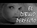 El dibujo perfecto - Creepypasta