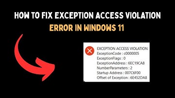How to Fix EXCEPTION ACCESS VIOLATION Error in Windows 11