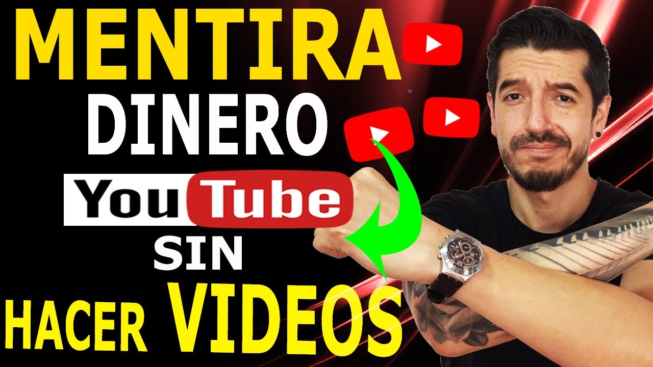 🛑 GRAN MENTIRA 🛑 Como GANAR DINERO Sin hacer VÍDEOS en YOUTUBE - YouTube