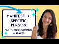 Manifest a Specific Person: Most Common Mistakes