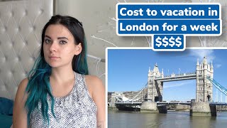 💰 Cost to vacation in London for a week how much it cost to travel to London, England for a week