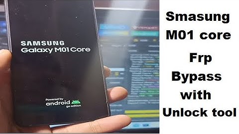 Samsung m01 core(sm-mo13f) frp bypass/google account remove with unlock tool latest 2022