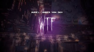 hugel - wtf (feat. amber van day) [ sped up ] lyrics