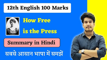 English Class 12 Chapter 8 Summary Bihar Board | How Free is the Press Summary in Hindi & English