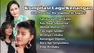 Kompilasi Lagu Kenangan Dian Piesesha, Ria Angelina, dan Iis Sugiarti | Lagu Lagu Lawas Populer