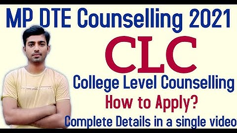 MP DTE Counselling 2021 | CLC Round 2021 | mp dte clc round complete process | clc round process