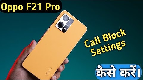 How To Block Contact in Oppo F21 Pro , Oppo F21 Pro Call Block , Call Block Setting in Oppo F21 Pro