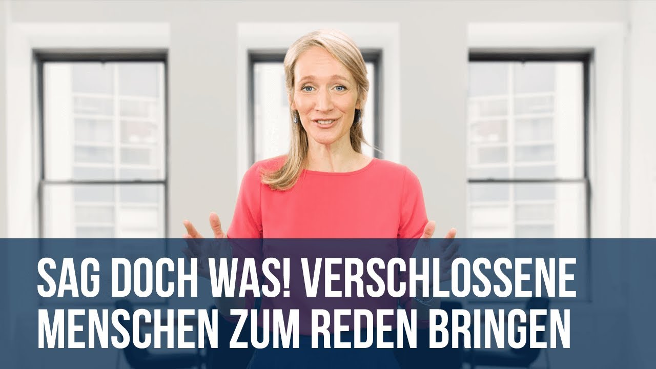 Sag doch was! Verschlossene Menschen zum Reden bringen