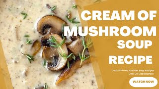 Cream of mushroom soup recipe | ক্রিম অফ মাশরুম স্যুপ রেসিপি | Dabliexpress