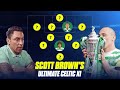 Scott Brown's Ultimate Celtic Teammates XI  🤩 | Callum McGregor the 