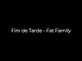 Fim de Tarde - Fat Family -  Karaokê Tom Masculino (A e B)