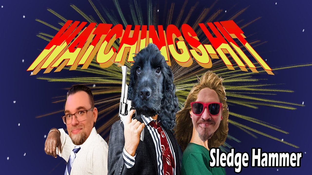 Watchings_hit presents TV Wasteland: Sledge Hammer!