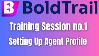 Bold Trail Training: Setting Up Agent Profile